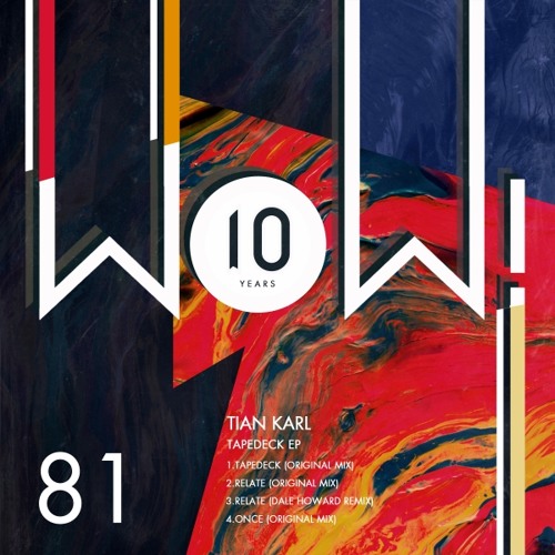Premiere Tian Karl Relate Dale Howard Remix Wow Recordings By When We Dip On Soundcloud Hear The World S Sounds premiere tian karl relate dale