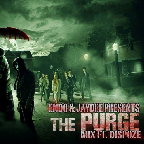 Endo & Jay Dee Presents - The Purge Mix FT Dispoze