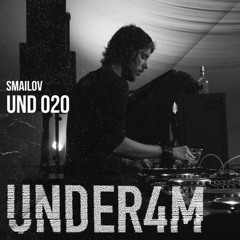 Smailov - Under4M Podcast 020 @ Keller (live rec.)