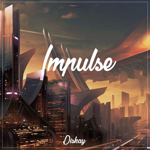 Diskay - Impulse [Free Download]