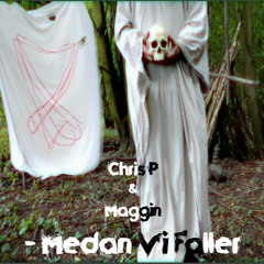 ChrisP Feat. Maggin - Medan Vi Faller (Prod. Don Carlsson)