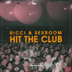 RICCI, Sexroom - Hit The Club (Original Mix)