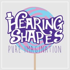 Hearing Shapes - Pure Imagination (Willy Wonka Cover)
