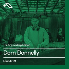 The Anjunadeep Edition 124 With Dom Donnelly (Live at Phonox, London)