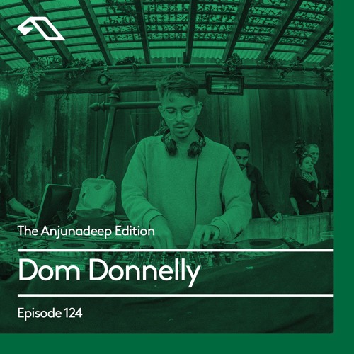 The Anjunadeep Edition 124 With Dom Donnelly (Live at Phonox, London)