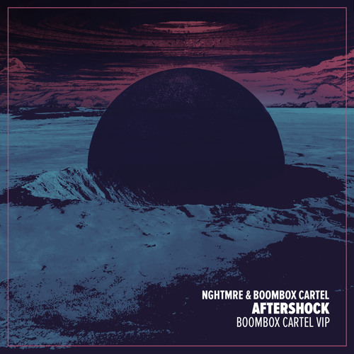 Stream NGHTMRE & Boombox Cartel Aftershock (Boombox Cartel VIP) by