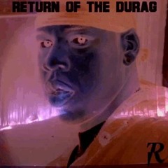 RETURN OF THE DURAG (TRAP MUSIC) | MIXED BY K-$ADILLA & CURATED BY BLR & K-$ADILLA (11/10/16)