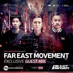 ForthWeekend Guest Mix #038 - FAR EAST MOVEMENT