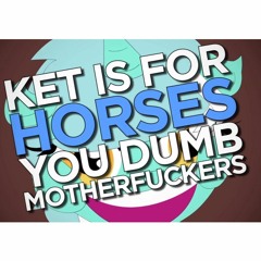 KET IS FOR HORSES [230]