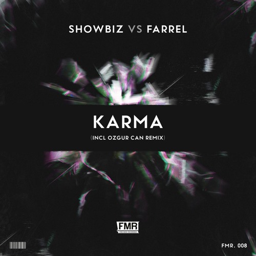 Showbiz vs Farrel - Karma (Özgur Can Remix)