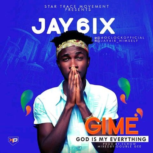 Jay6ix-God-is-my-everything