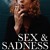 Artwork for Sex & Sadness