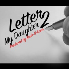 LETTER 2 MY DAUGHTER