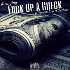 DonJay ft Famous Dex & Pachino - Fuck Up A Check