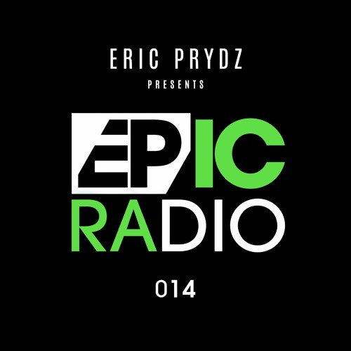 Stream Eric Prydz presents: EPIC Radio 014 by Eric Prydz | Listen 