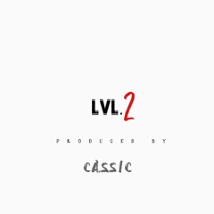 LVL.2 (Prod. By @Cassicwav)