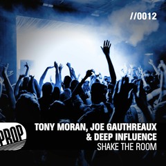 Tony Moran, Joe Gauthreaux, & Deep Influence - SHAKE THE ROOM