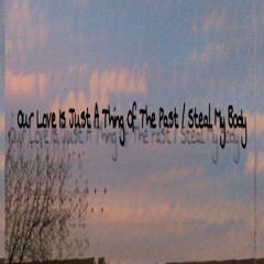 Our Love Is Just A Thing Of The Past (Single)