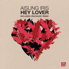 Aisling Iris - Hey Lover (Crackazat Remix) Makin Moves
