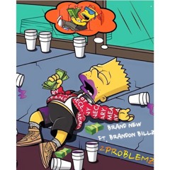 2PROBLEMZ - BRAND NEW FT. BRANDON BILLZ