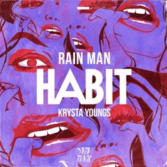 Rain Man & Krysta Youngs - Habit (Nanomake Remix)