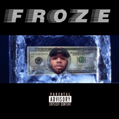 Froze