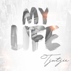 Tjatjie - My Life (Free Download)