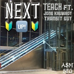 NEXT UP ft. Jong Kauwboy & Transit Guy (prod. Jong Kauwboy)