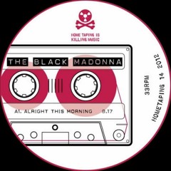 Black Madonna - Alright This Morning