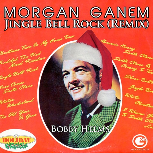 Bobby Helms - Jingle Bell Rock (Morgan Ganem Remix) //FREE DOWNLOAD// by  Morgan Ganem - Free download on ToneDen