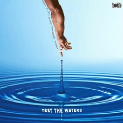 TEST THE WATERS - FEAT. CAMERON WAVE, VINCH & TOKYO (prod. Tokyo The Producer)