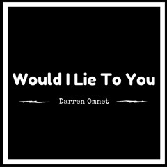 Would I Lie To You (Darren Omnet Beachball Bootleg)