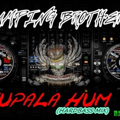 BUMPING BROTHER´S - CHUPALA HUM (HARDBASS MIX) (PROMO)
