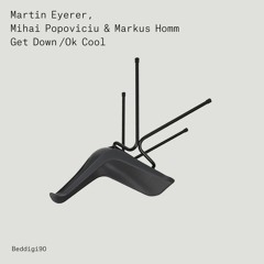 BEDDIGI90 Martin Eyerer, Mihai Popoviciu & Markus Homm - Ok Cool preview