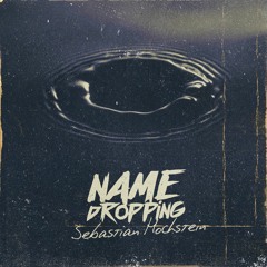 Sebastian Hochstein "Name Dropping" EP