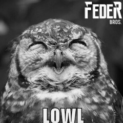 Feder Bros - LowL (Original Mix) [Click BUY to FREE DOWNLOAD]