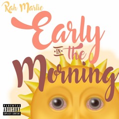 Early In The Morning ( Prod. By Ferry ) Official Version