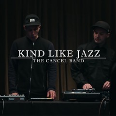 The Cancel Band - Kind Like Jazz [Live]
