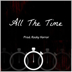All The Time (Prod. Rock Burwell)