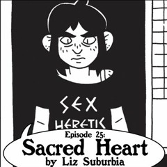 Eps. 25: "Sacred Heart" by Liz Suburbia