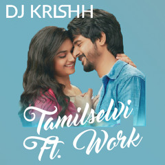 TAMILSELVI FT. WORK - DJKRISHH