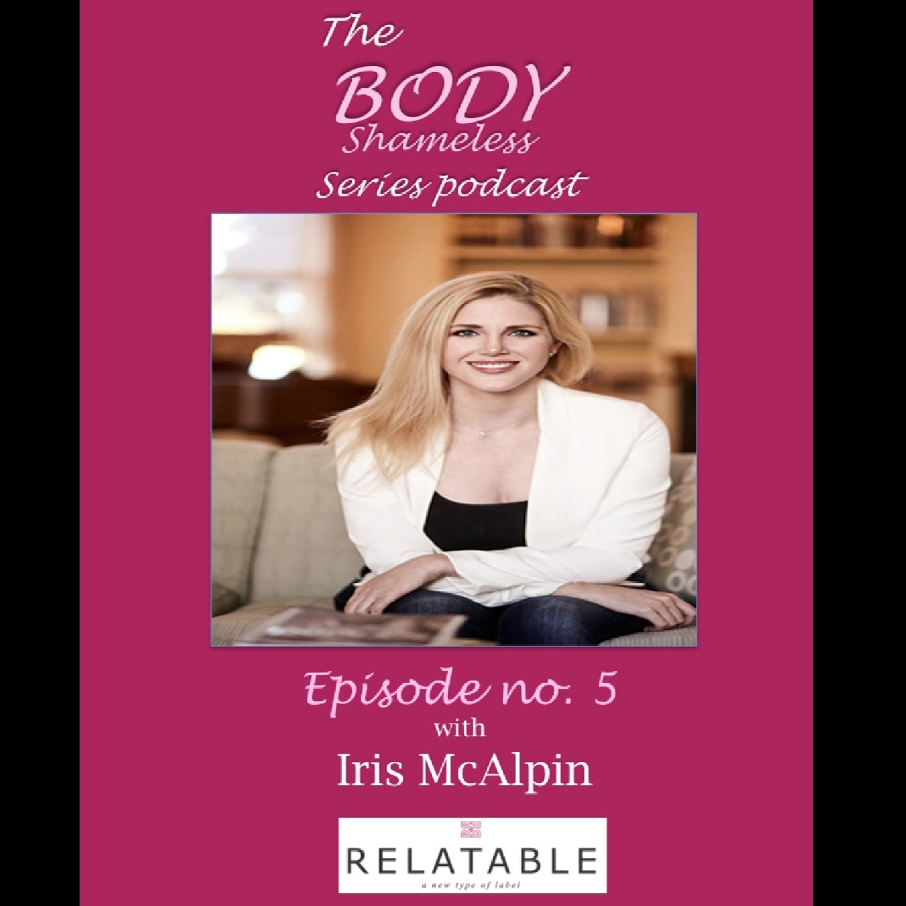 Finding Body Confidence, with Iris McAlpin (Episode 5) episode artwork