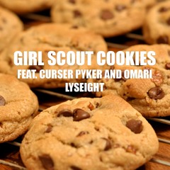 GIRL SCOUT COOKIES (FT. CURSER PYKER & OMARI LYSEIGHT (PROD. OMARI LYSEIGHT)