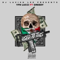 YFN Lucci - Used To This Remix (Feat. Greedy)