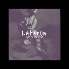LaterOn ~ This Time Prod. by Mooxe