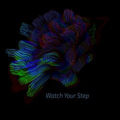 Watch your Step