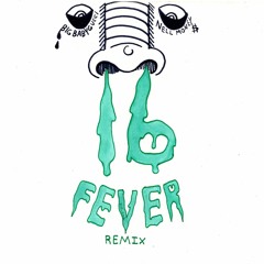 16 Fever REMIX ( BIGBABYGUCCI X NELLMONEY) PROD. RIOTUSA