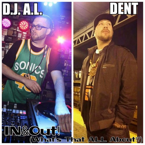 In & Out (What's It All About ) By Dent & DJ A -