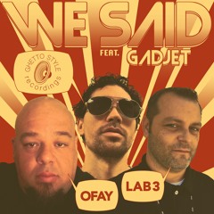 "We Said" Lab3&Ofay