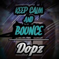 Dopz - Keep Calm & Bounce (Original Mix)